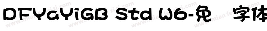 DFYaYiGB Std W6字体转换